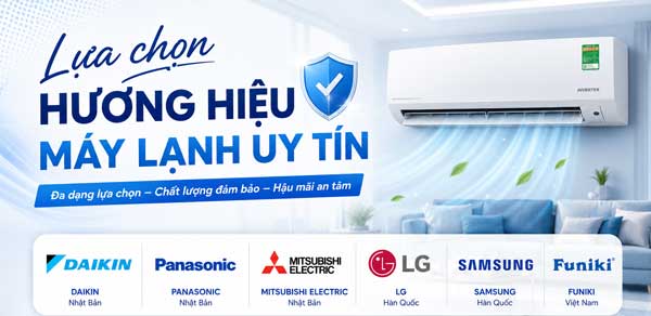 Lựa chọn thương hiệu máy lạnh uy tín